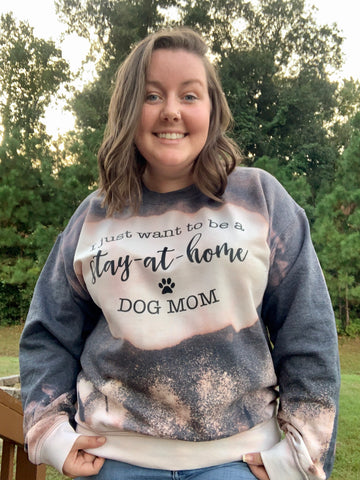 Stay at home dog mom bleached sweatshirt